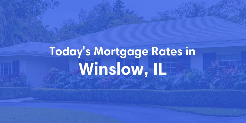 The Current Average Refinance Rates in Winslow, IL - Updated: Sat, Jun 1, 2024