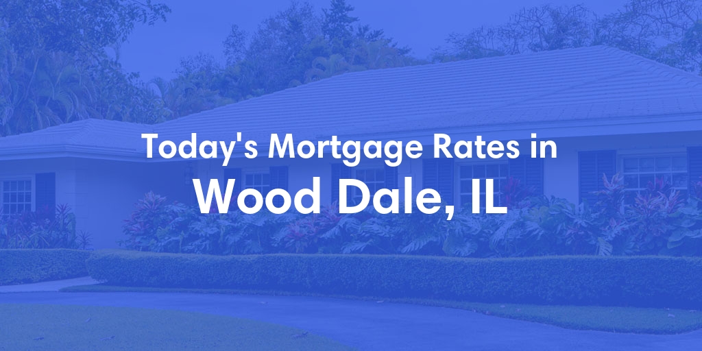 The Current Average Refinance Rates in Wood Dale, IL - Updated: Mon, May 20, 2024