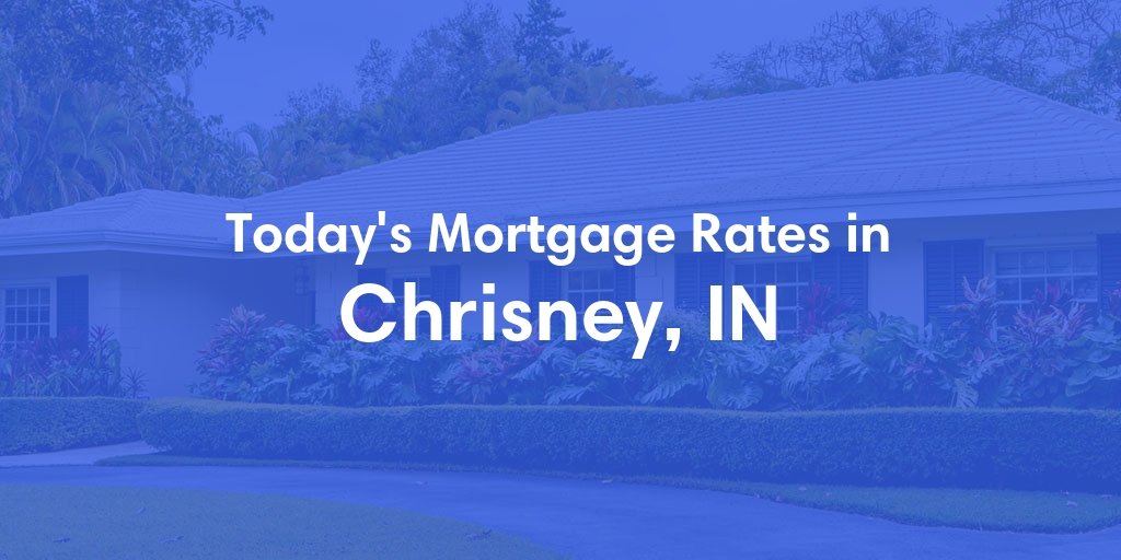 The Current Average Refinance Rates in Chrisney, IN - Updated: Sat, Jun 1, 2024