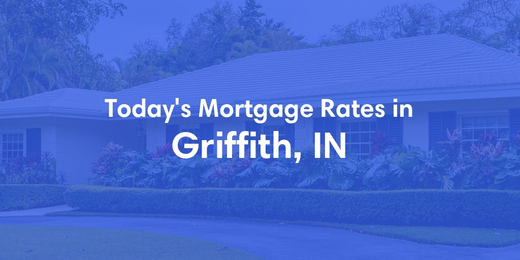 The Current Average Refinance Rates in Griffith, IN - Updated: Mon, May 20, 2024