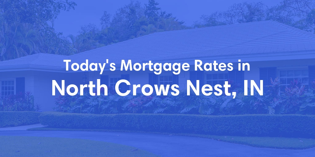 The Current Average Refinance Rates in North Crows Nest, IN - Updated: Mon, May 20, 2024