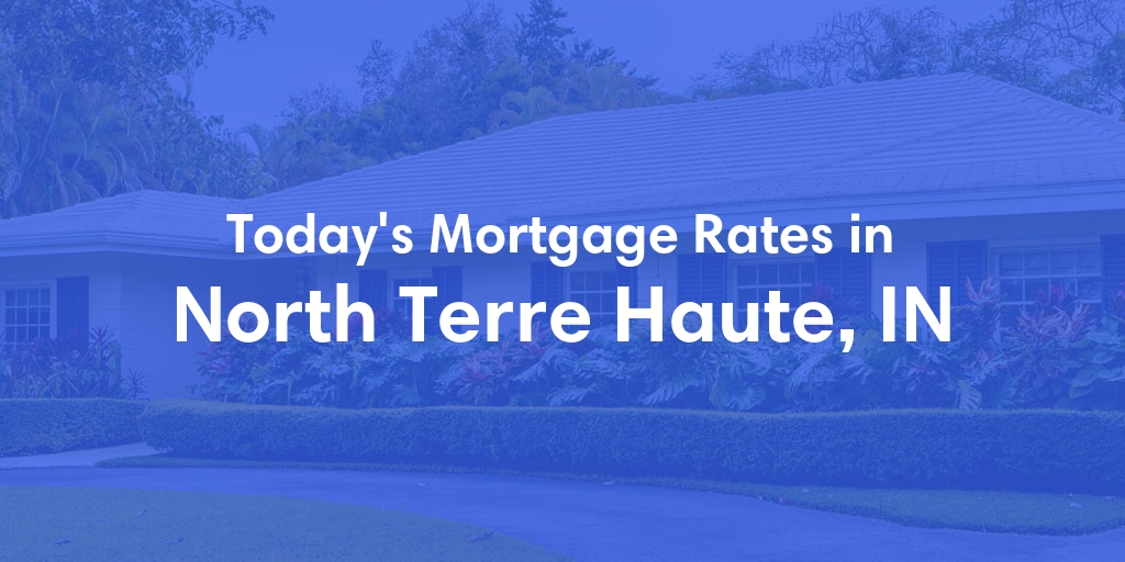 The Current Average Refinance Rates in North Terre Haute, IN - Updated: Sun, May 19, 2024