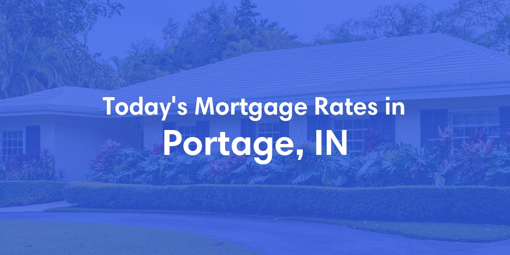 The Current Average Refinance Rates in Portage, IN - Updated: Fri, May 31, 2024