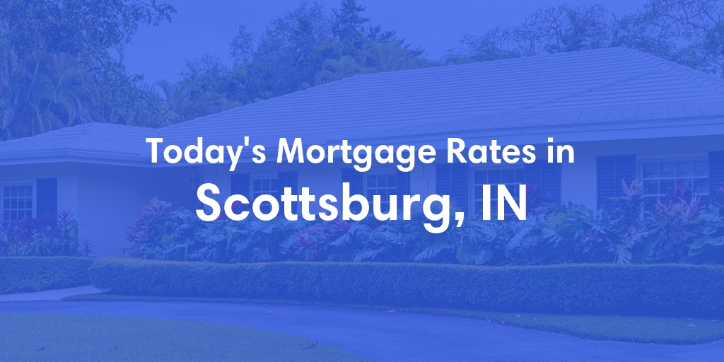 The Current Average Refinance Rates in Scottsburg, IN - Updated: Mon, May 20, 2024