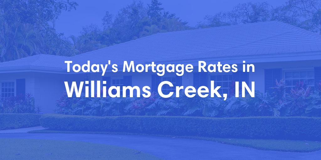 The Current Average Refinance Rates in Williams Creek, IN - Updated: Mon, May 20, 2024