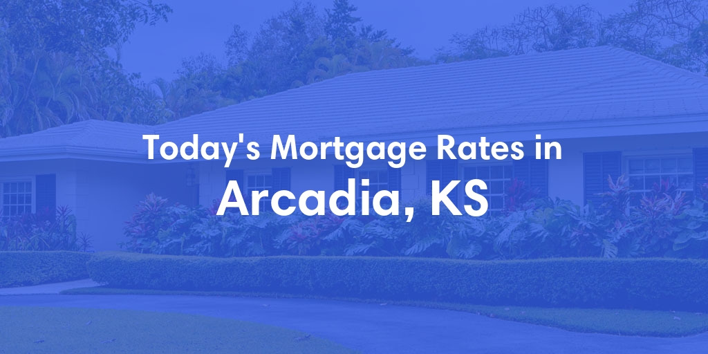 The Current Average Refinance Rates in Arcadia, KS - Updated: Thu, May 30, 2024