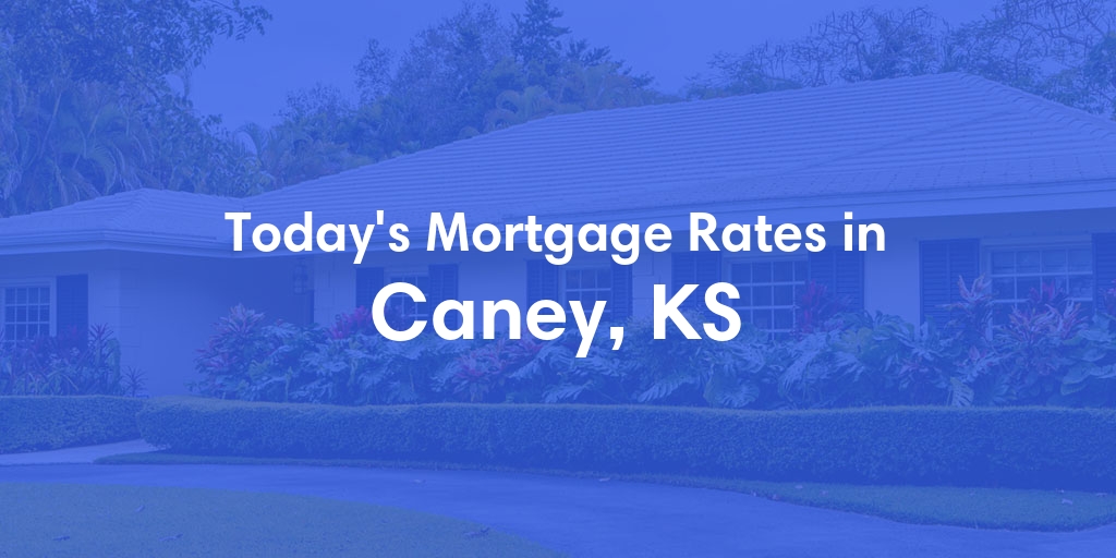 The Current Average Refinance Rates in Caney, KS - Updated: Sun, May 19, 2024