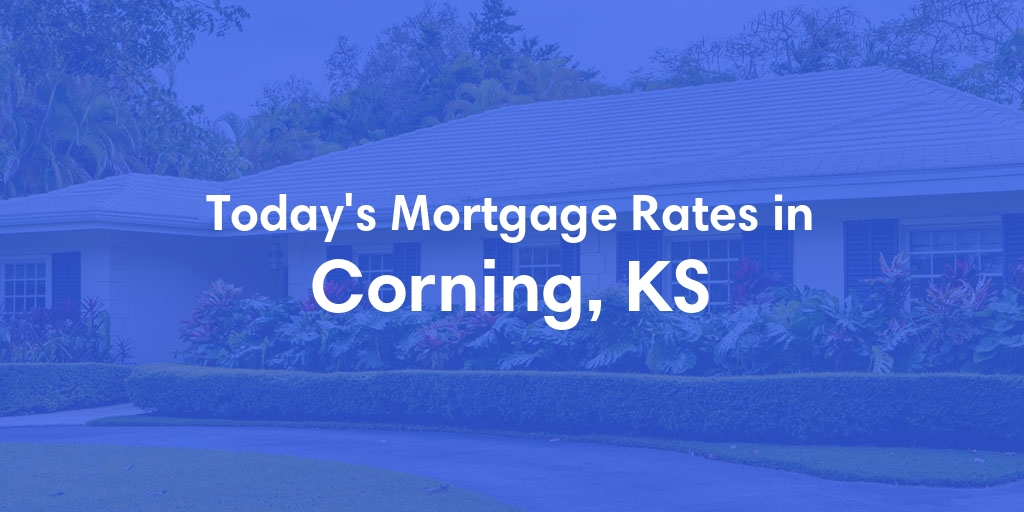 The Current Average Refinance Rates in Corning, KS - Updated: Sun, May 19, 2024