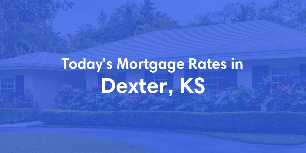 The Current Average Refinance Rates in Dexter, KS - Updated: Sun, May 19, 2024