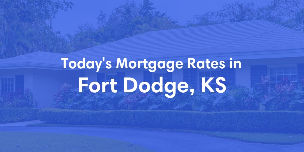 The Current Average Refinance Rates in Fort Dodge, KS - Updated: Fri, May 31, 2024