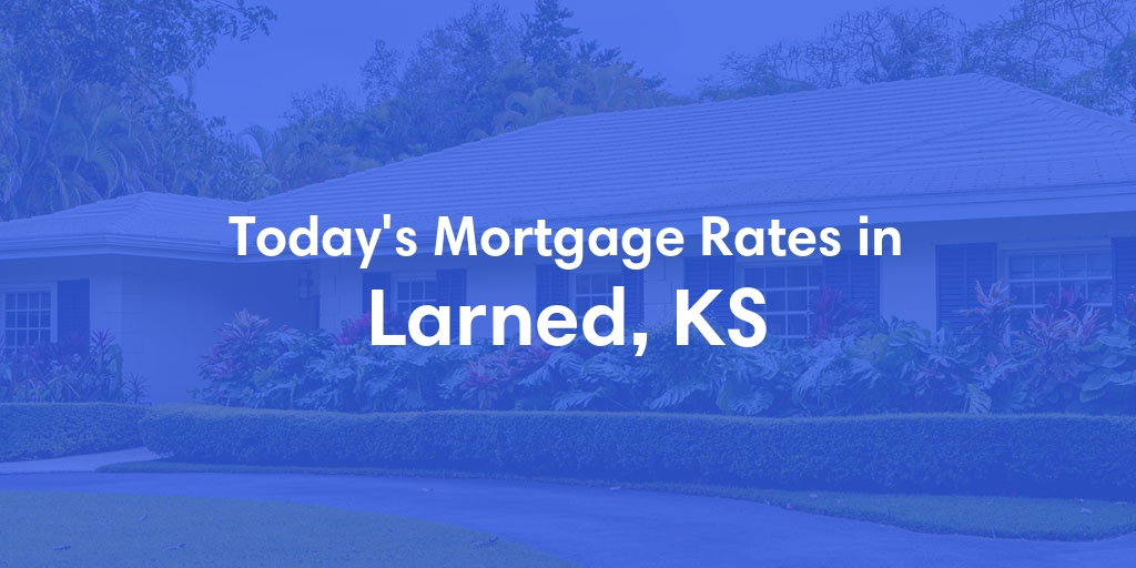 The Current Average Refinance Rates in Larned, KS - Updated: Thu, May 30, 2024