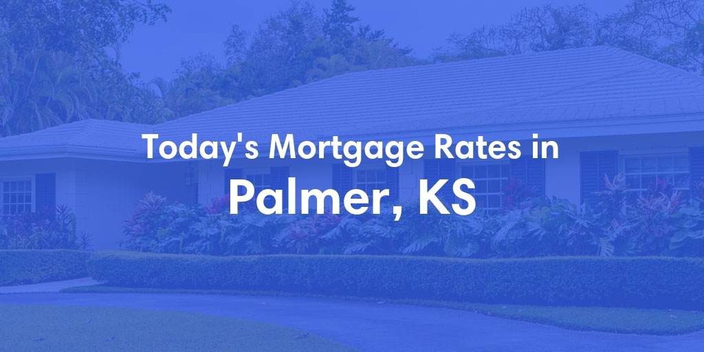 The Current Average Refinance Rates in Palmer, KS - Updated: Sun, May 19, 2024