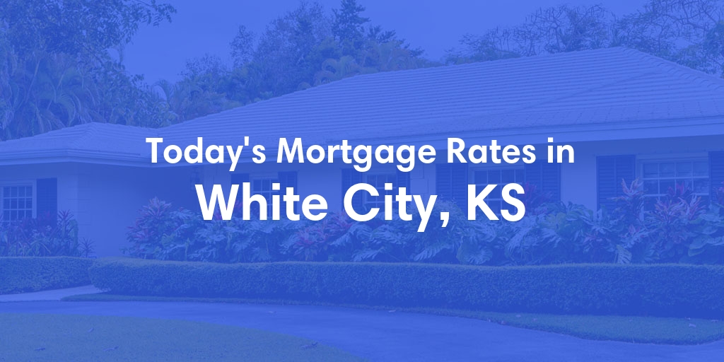 The Current Average Refinance Rates in White City, KS - Updated: Wed, May 29, 2024