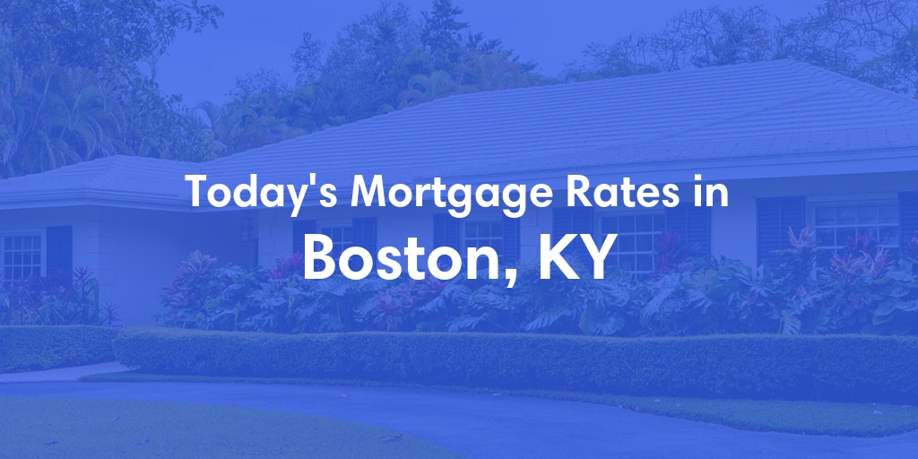 The Current Average Refinance Rates in Boston, KY - Updated: Sun, May 19, 2024