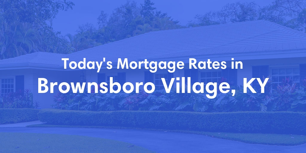 The Current Average Refinance Rates in Brownsboro Village, KY - Updated: Sun, May 19, 2024