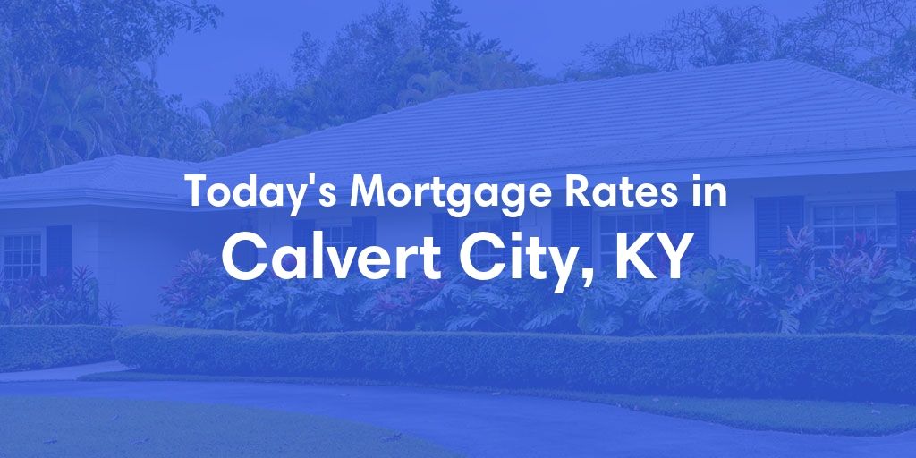 The Current Average Refinance Rates in Calvert City, KY - Updated: Sun, May 19, 2024
