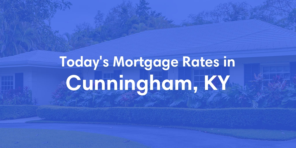The Current Average Refinance Rates in Cunningham, KY - Updated: Sun, May 19, 2024