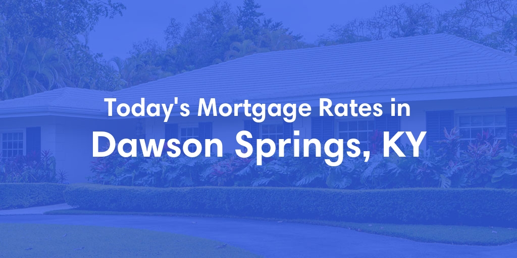 The Current Average Refinance Rates in Dawson Springs, KY - Updated: Mon, May 20, 2024