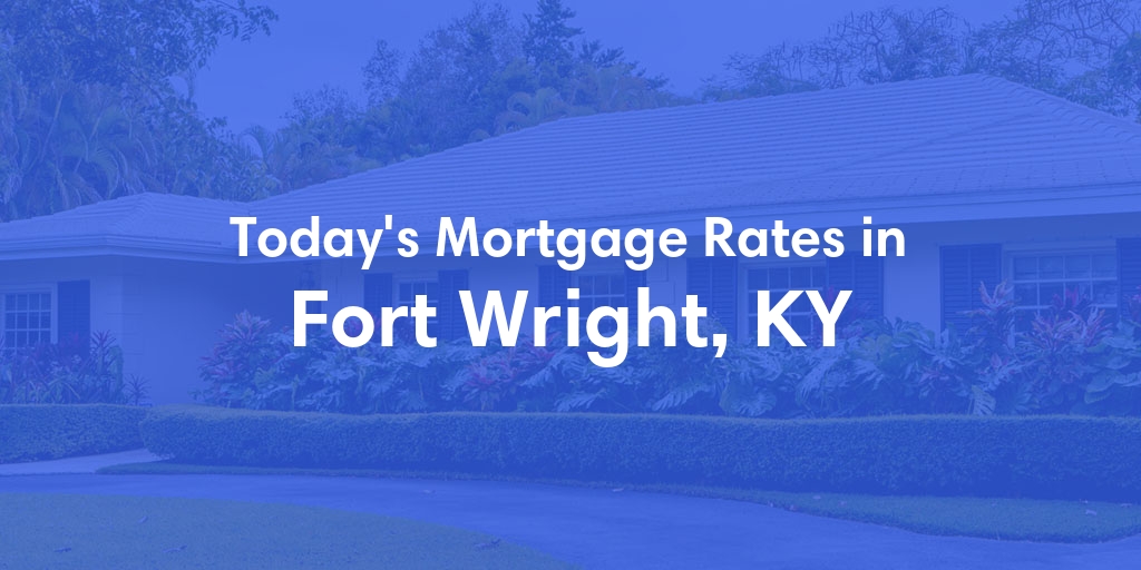 The Current Average Refinance Rates in Fort Wright, KY - Updated: Sun, May 19, 2024