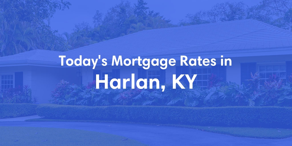 The Current Average Refinance Rates in Harlan, KY - Updated: Sun, May 19, 2024