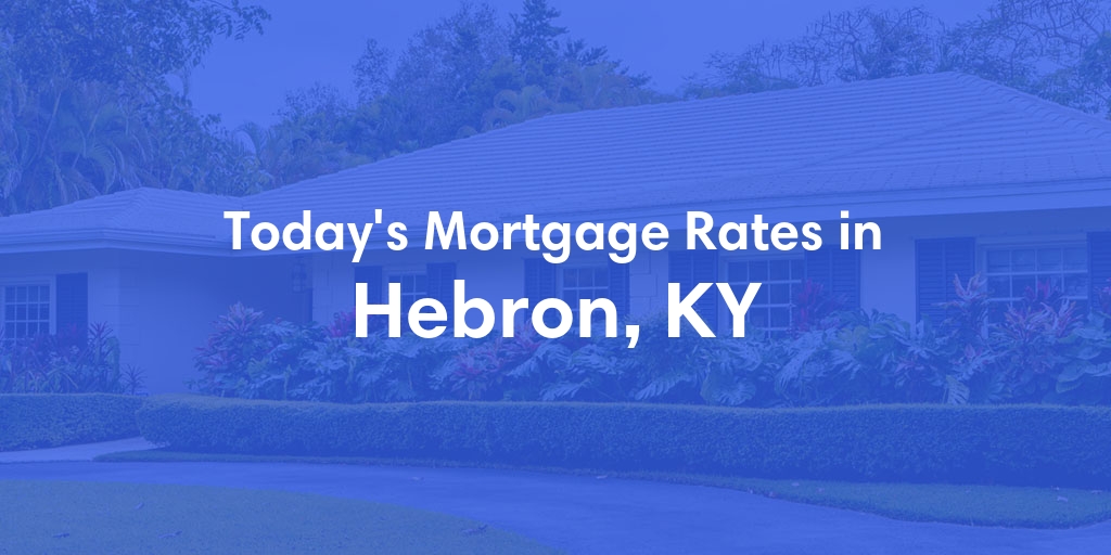 The Current Average Refinance Rates in Hebron, KY - Updated: Thu, May 30, 2024