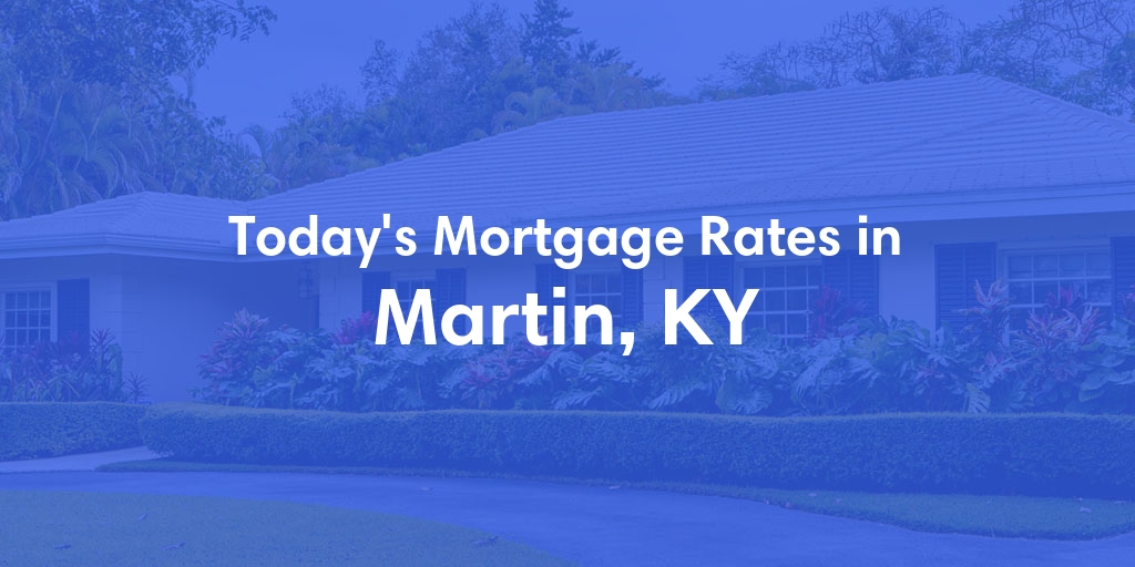 The Current Average Refinance Rates in Martin, KY - Updated: Mon, May 20, 2024