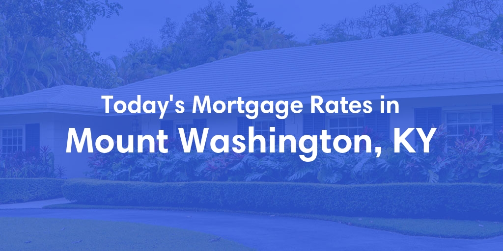 The Current Average Refinance Rates in Mount Washington, KY - Updated: Sun, May 19, 2024