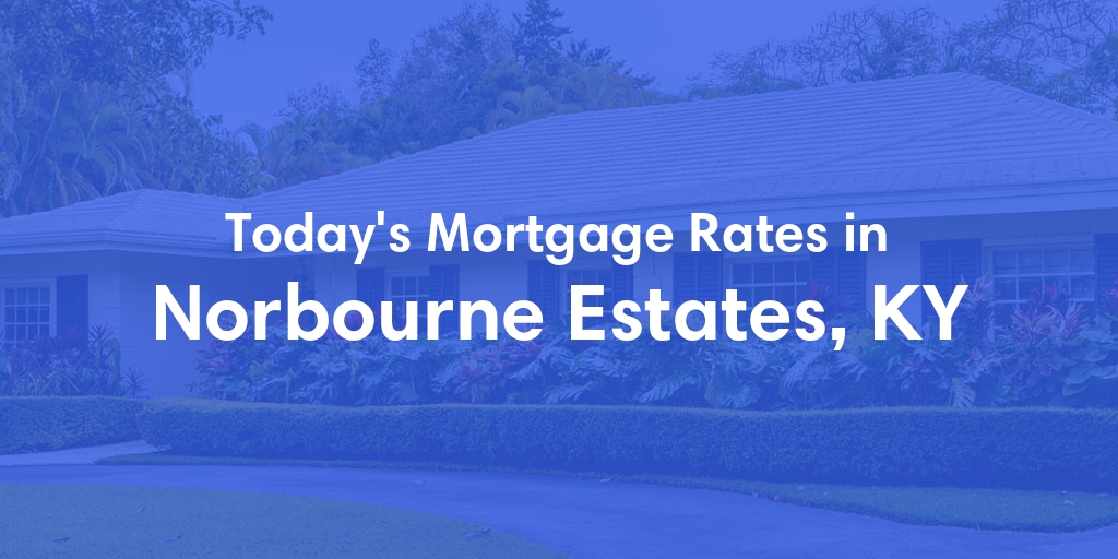 The Current Average Refinance Rates in Norbourne Estates, KY - Updated: Sun, May 19, 2024