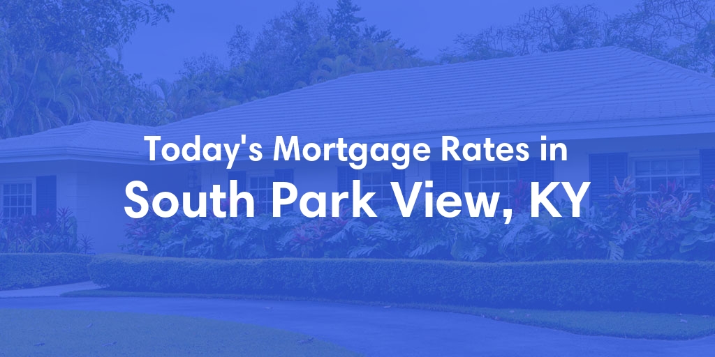 The Current Average Refinance Rates in South Park View, KY - Updated: Sun, May 19, 2024