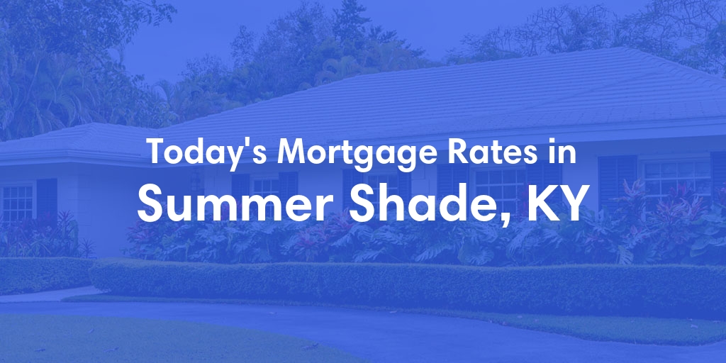 The Current Average Refinance Rates in Summer Shade, KY - Updated: Sun, May 19, 2024