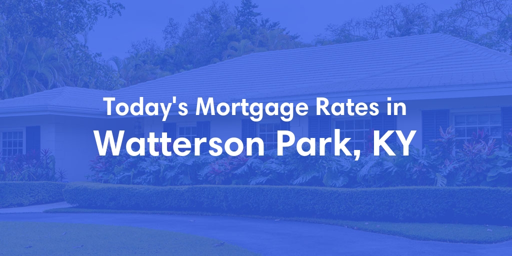 The Current Average Refinance Rates in Watterson Park, KY - Updated: Sun, May 19, 2024