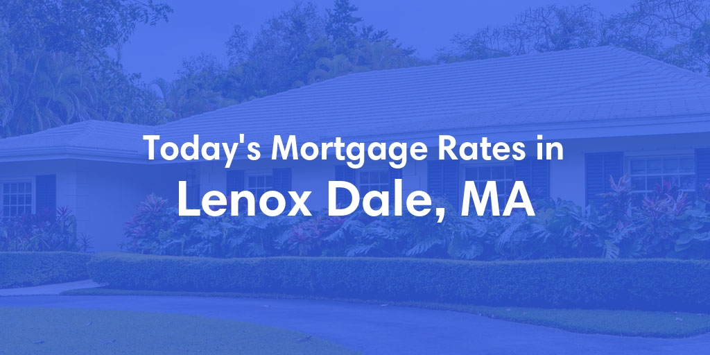 The Current Average Refinance Rates in Lenox Dale, MA - Updated: Mon, May 20, 2024