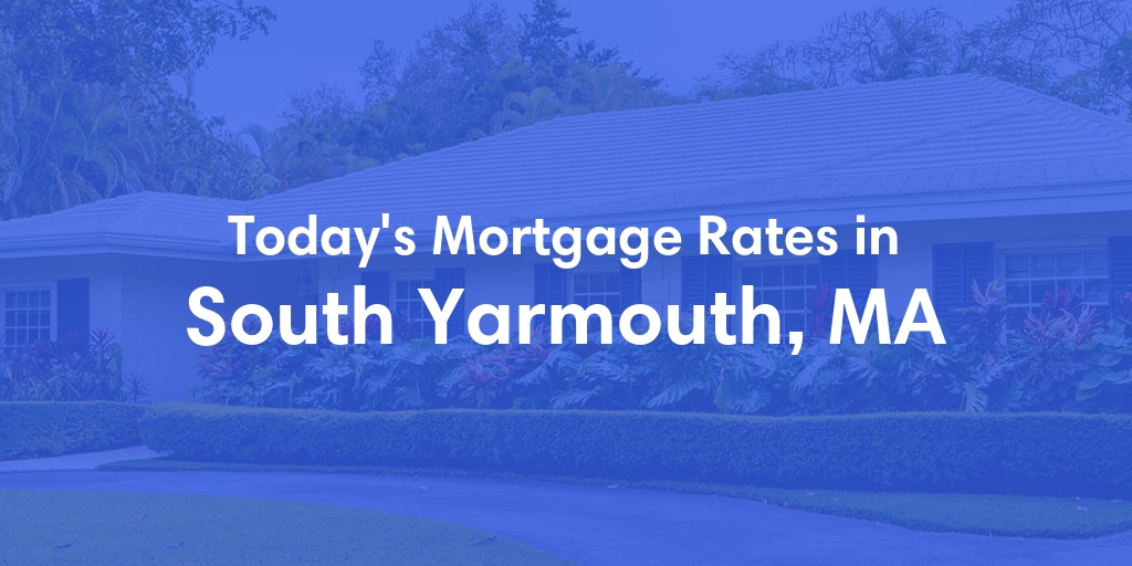 The Current Average Refinance Rates in South Yarmouth, MA - Updated: Mon, May 20, 2024