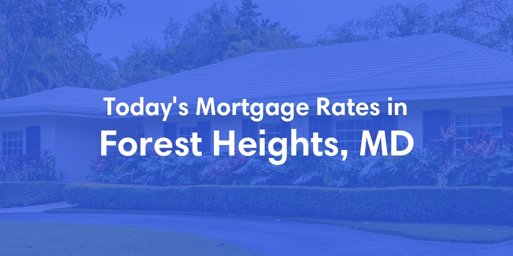 The Current Average Mortgage Rates in Forest Heights, MD - Updated: Mon, May 13, 2024