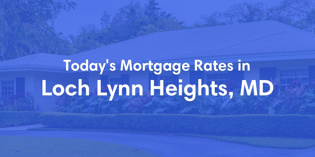 The Current Average Mortgage Rates in Loch Lynn Heights, MD - Updated: Mon, Apr 29, 2024