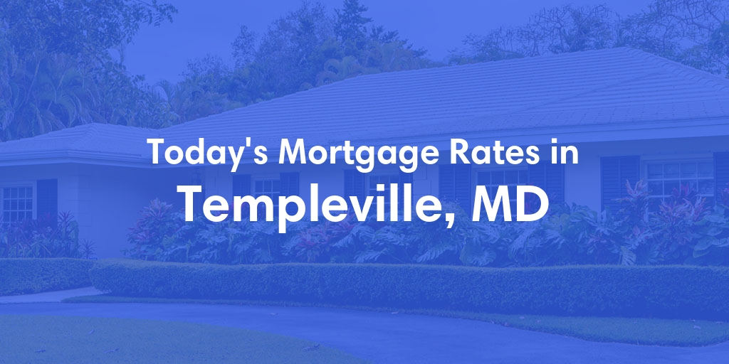 The Current Average Mortgage Rates in Templeville, MD - Updated: Wed, May 1, 2024