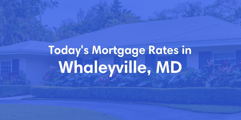 The Current Average Mortgage Rates in Whaleyville, MD - Updated: Sat, May 4, 2024
