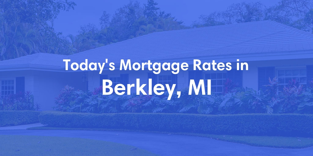 The Current Average Refinance Rates in Berkley, MI - Updated: Thu, Jun 27, 2024