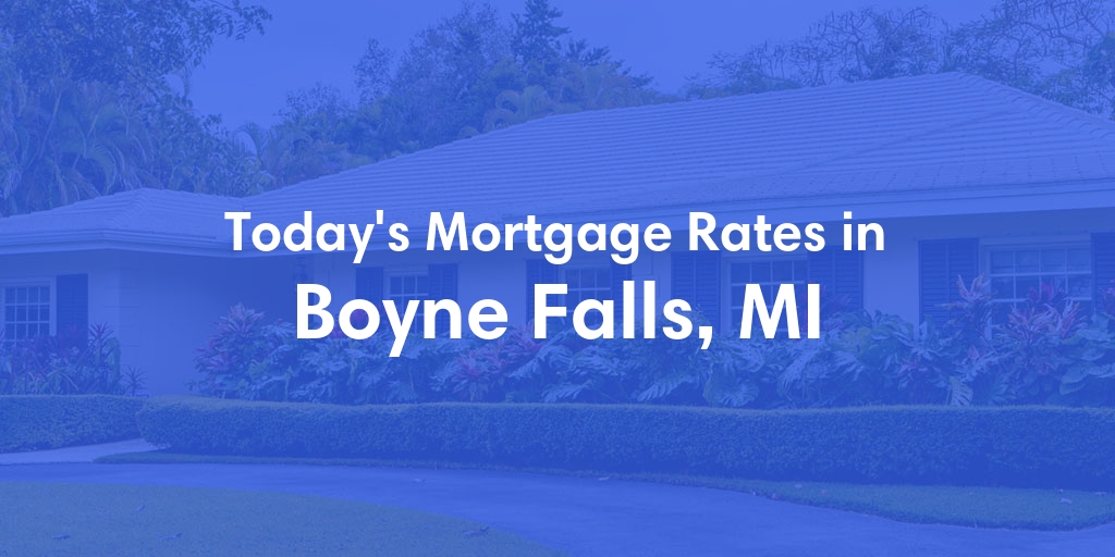 The Current Average Mortgage Rates in Boyne Falls, MI - Updated: Tue, May 7, 2024