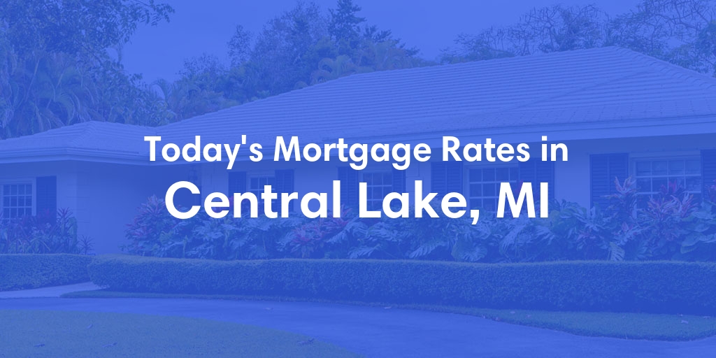 The Current Average Refinance Rates in Central Lake, MI - Updated: Thu, Jun 6, 2024