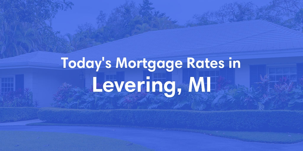 The Current Average Mortgage Rates in Levering, MI - Updated: Mon, Apr 29, 2024
