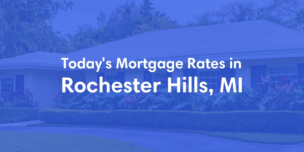 The Current Average Refinance Rates in Rochester Hills, MI - Updated: Thu, Jun 27, 2024
