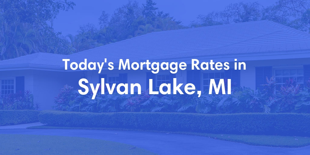 The Current Average Refinance Rates in Sylvan Lake, MI - Updated: Thu, Jun 27, 2024