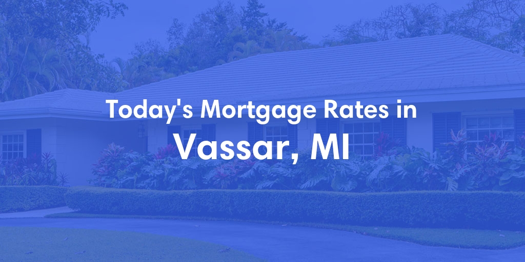 The Current Average Mortgage Rates in Vassar, MI - Updated: Mon, Apr 29, 2024