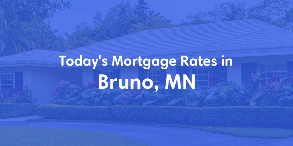 The Current Average Mortgage Rates in Bruno, MN - Updated: Thu, May 2, 2024