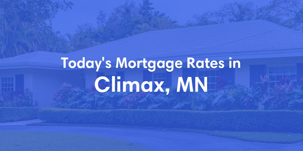 The Current Average Mortgage Rates in Climax, MN - Updated: Thu, May 2, 2024