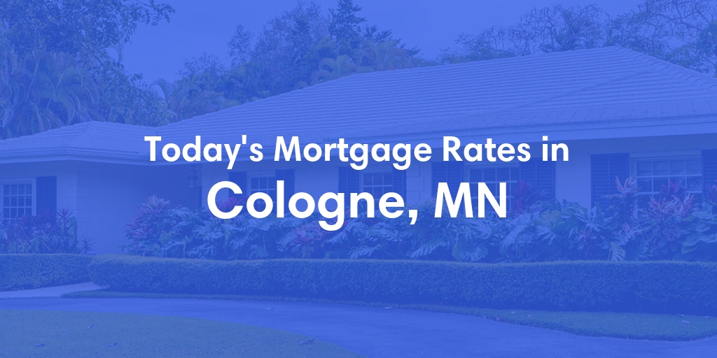 The Current Average Mortgage Rates in Cologne, MN - Updated: Sat, Apr 27, 2024