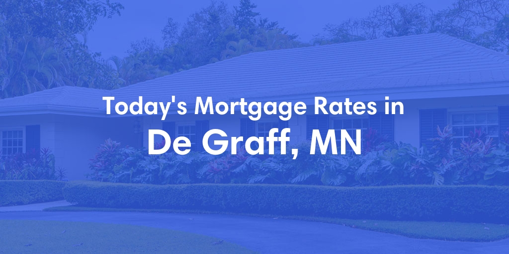 The Current Average Mortgage Rates in De Graff, MN - Updated: Sun, Apr 28, 2024