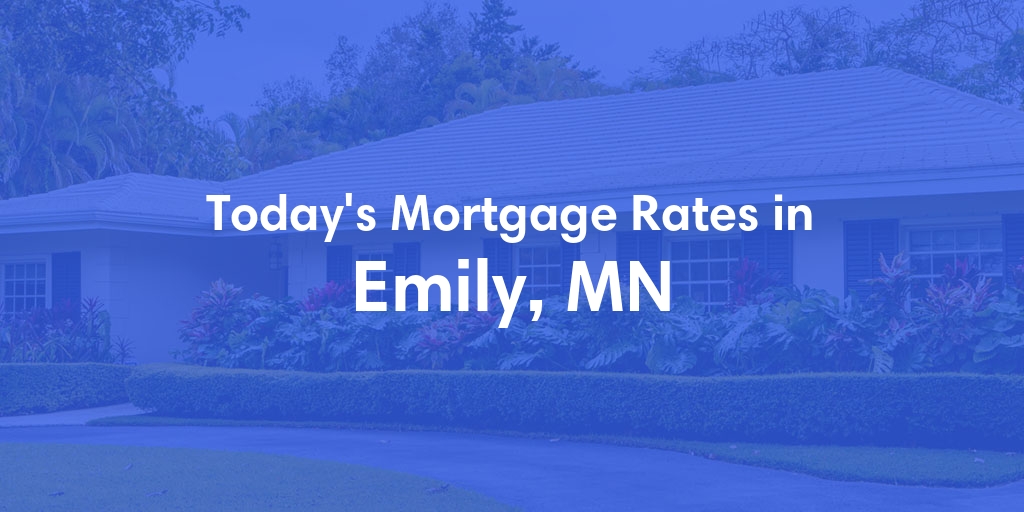 The Current Average Refinance Rates in Emily, MN - Updated: Wed, Jun 5, 2024