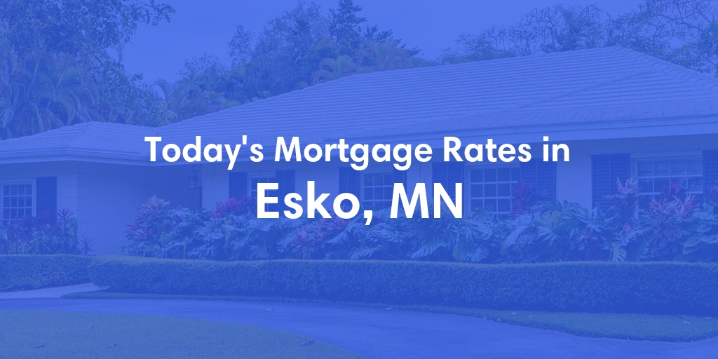 The Current Average Mortgage Rates in Esko, MN - Updated: Sun, Apr 28, 2024